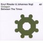 Roessler, Knut/Johannes Vogt - Octagon:Between the Times