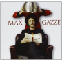 Gazze, Max - Quindi?
