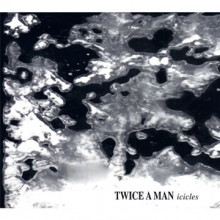 Twice a Man - Icicles
