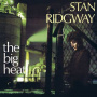Ridgway, Stan - Big Heat + 6