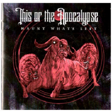 This or the Apocalypse - Haunt What's Left