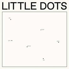 Little Dots - Do You Know How We Got Here