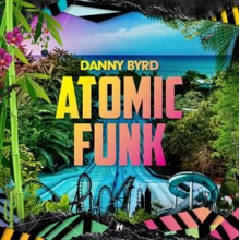 Byrd, Danny - Atomic Funk