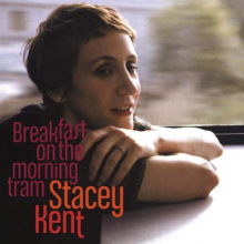 Kent, Stacey - Breakfast On the Morning Train