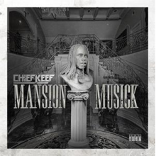 Chief Keef - Mansion Musick