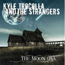 Trocolla, Kyle & the Strangers - The Moon Usa