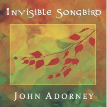 Adorney, John - Invisible Songbird