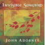 Adorney, John - Invisible Songbird