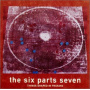 Six Parts Seven - Things Shaped In Passing