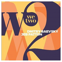 Baevsky, Dmitry/Jeb Patton - We Two