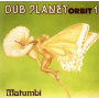 Matumbi - Dub Planet Orbit 1