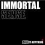 Immortal Sense - Call It Anything