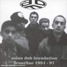 Asian Dub Foundation - Frontline 1994-1997