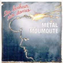 Au Bonheur Des Dames - Metal Moumoute