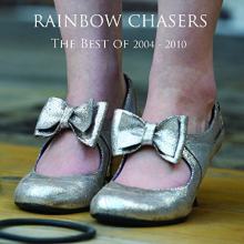 Rainbow Chasers - Best of 2004 - 2010