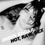 Edgar, Jimmy - Hot Raw Sex