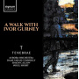 Tenebrae - A Walk With Ivor Gurney