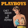 Baker, Chet & Art Pepper - Playboys