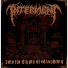 Interment - Into the Crypts of Blasphemy