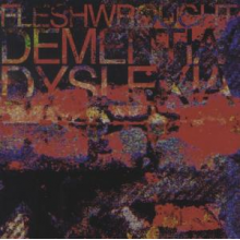 Fleshwrought - Dementia/Dyslexia