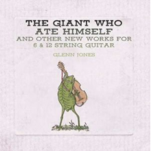 Jones, Glenn - Giant Who Ate Himself and Other New Works