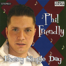 Friendly, Phil -With Pete Anderson- - Every Single Day