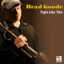 Goode, Brad - Tight Like This