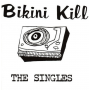 Bikini Kill - Singles