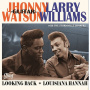 Watson, Johnny & Larry Williams - Looking Back/Louisiana Hannah