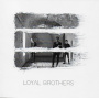 Loyal Brother - Loyal Brother