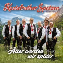 Kastelruther Spatzen - Alter Werden Wir Spater