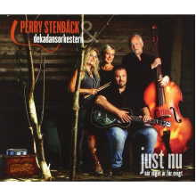 Stenback, Perry & Dekadansorkestern - Just Nu - Nar Inget Ar For Evigt