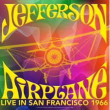 Jefferson Airplane - Live In San Fransisco 1966