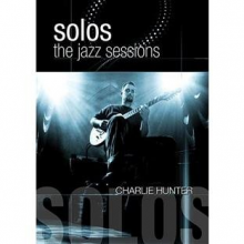Hunter, Charlie - Solos: the Jazz Sessions