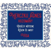 Herczku, Agnes - Folk Music From Transylvania Then and Now