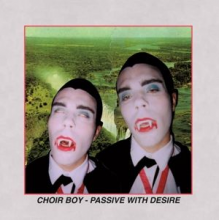 Choir Boy - Passive With Desire