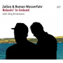 Wasserfuhr, Julian & Roman - Relaxin' In Ireland