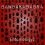Bandakadabra - Entomology 2