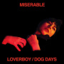 Miserable - Loverboy/ Dog Days