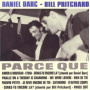 Darc, Daniel & Bill Pritchard - Parce Que