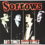 Sorrows (Uk) - Bad Times Good Times