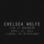 Wolfe, Chelsea - Live At Roadburn 2012