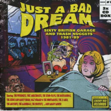 V/A - Just a Bad Dream Sixty British Garage and Trash Nuggets 1981-89