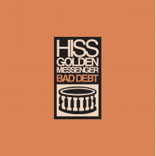 Hiss Golden Messenger - Bad Debt