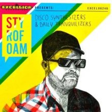 Styrofoam - Disco Synthesizers & Daily Tranquilizers