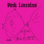 Pink Lincolns - Suck & Bloat