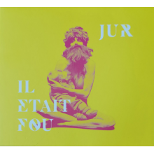 Jur - Il Etait Fou