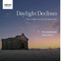 Tenebrae Choir - Daylight Declines