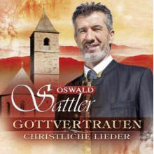 Sattler, Oswald - Gottvertrauen - Christliche Lieder
