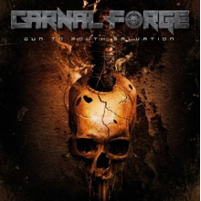 Carnal Forge - Gun To Mouth Salvation